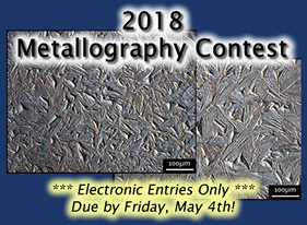 2018 Metallograpy Contest - Electronic Entries Only due by Friday, May 4th