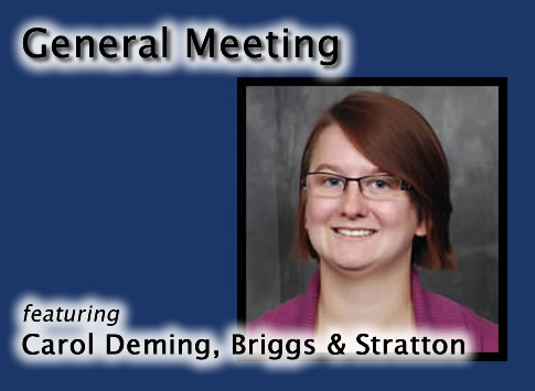 General Meeting featuring Carol Demining, Briggs & Stratton